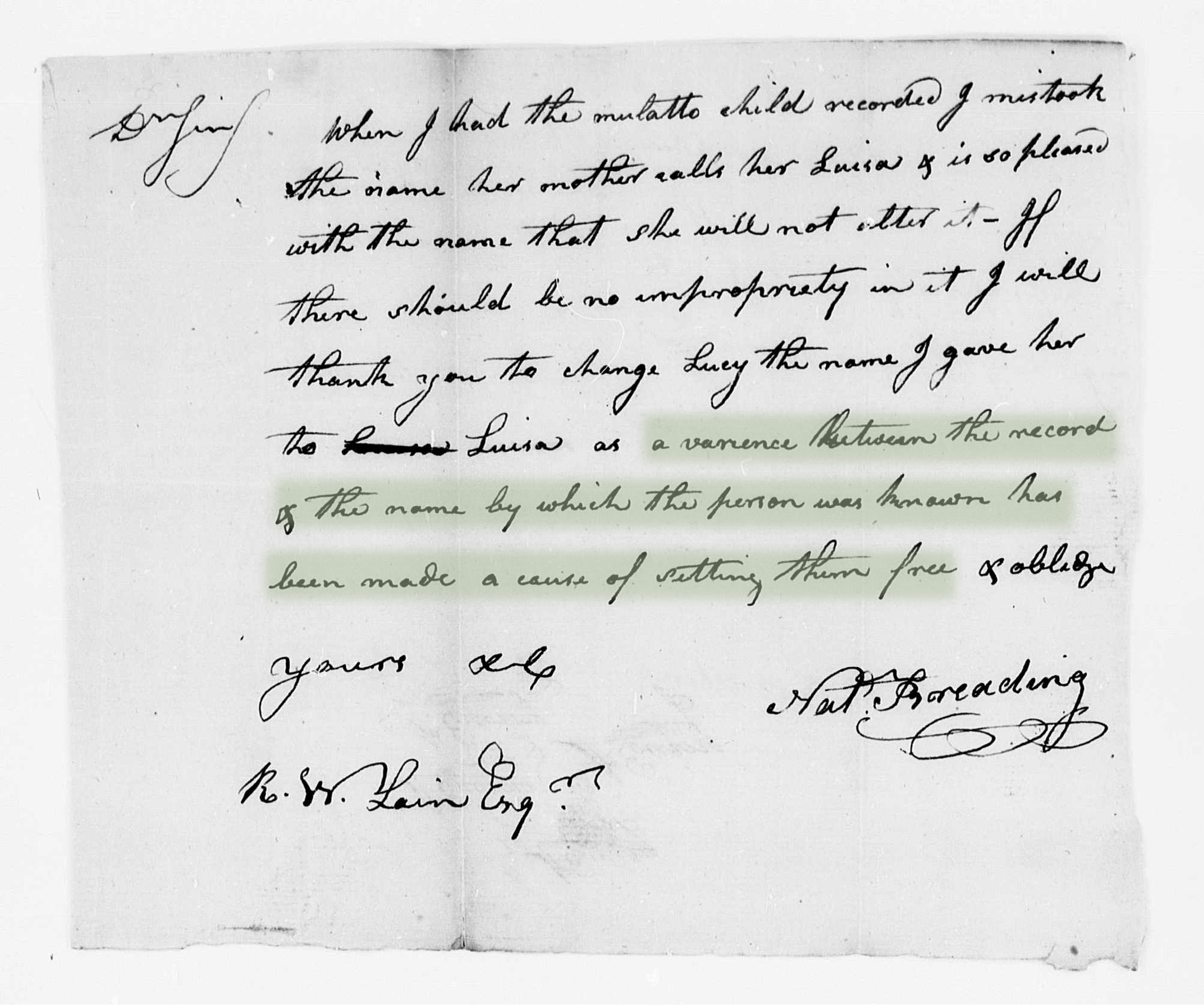 A messy, handwritten document in which Nathaniel Breading petitions the clerk of the Fayette County court to update the name by which he registered a child he enslaved. Highlighted in green is the fact that Breading desired the registry to read Luisa, not Lucy, as “a varience between the record of the name by which the person was known has been made a cause of setting them free.”