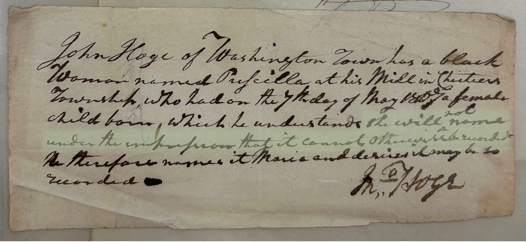 A handwritten document on faded paper with dark, bleeding ink by which John Hoge registered a child whom he called Maria. Highlighted in green is that fact that the child’s mother, Priscilla, “will not name [her] under the impression that it cannot otherwise be recorded.”